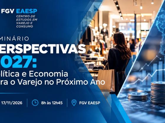 Seminário Perspectivas 2027: Política e Economia para o Varejo no Próximo Ano