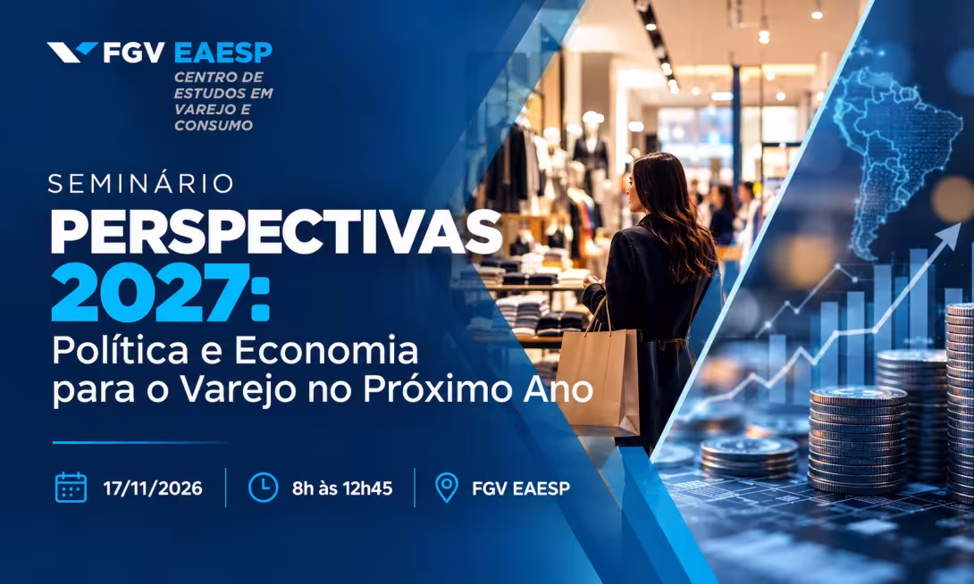 Seminário Perspectivas 2027: Política e Economia para o Varejo no Próximo Ano